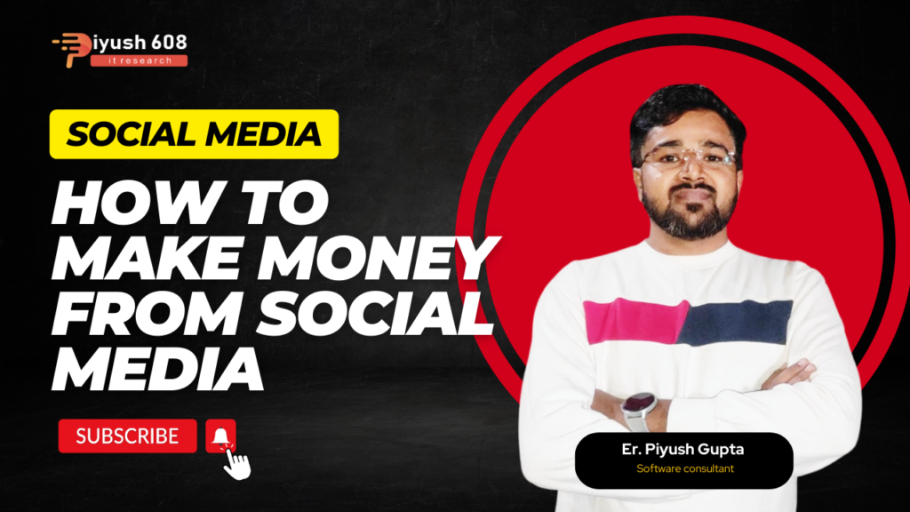 How to make money from social media - Piyush608