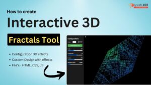 How to make Interactive 3D Fractals using HTML, CSS, JS
